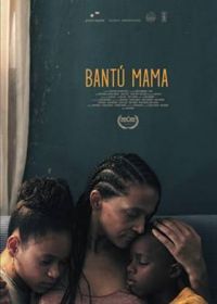 Банту мама (2021) Bantú Mama