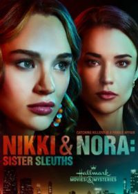 Никки и Нора: Сёстры-сыщики (2022) Nikki & Nora: Sister Sleuths