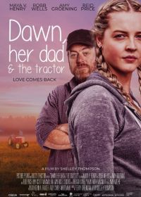 Дон, ее отец и трактор (2021) Dawn, Her Dad & the Tractor