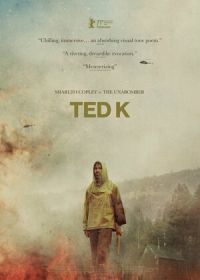 Тед К. Унабомбер (2021) Ted K