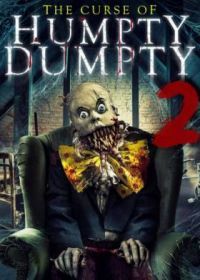 Проклятие Шалтая-Болтая 2 (2022) Curse of Humpty Dumpty 2