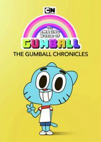 Удивительный мир Гамбола: Хроники Гамбола (2020) The Gumball Chronicles