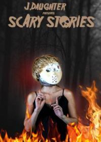Страшные истории от Дж. Дотер (2022) J. Daughter presents Scary Stories