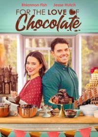 Во имя любви к шоколаду (2021) Love and Chocolate
