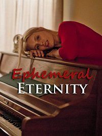 Мимолетная вечность (2018) Ephemeral Eternity