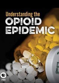 Понимание опиоидной эпидемии (2018) Understanding the Opioid Epidemic