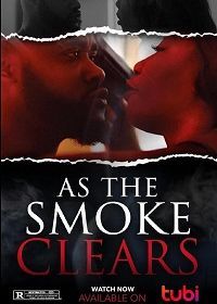 Когда рассеивается дым (2019) As The Smoke Clears The Movie