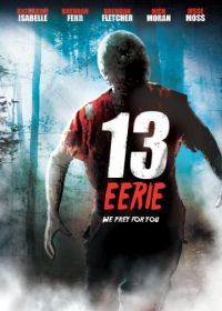 Жуткие 13 (2013) 13 Eerie