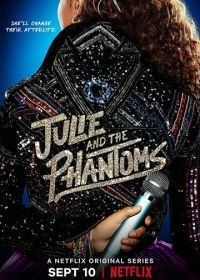 Джули и призраки (2020) Julie and the Phantoms