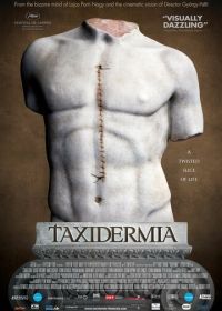 Таксидермия (2006) Taxidermia