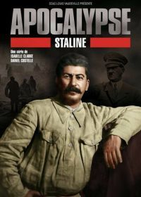Апокалипсис: Сталин (2015) Apocalypse: Staline