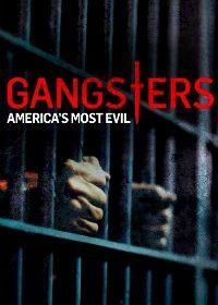 Самые опасные гангстеры Америки (2012) Gangsters: America's Most Evil