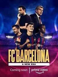 ФК Барселона: Новая эра (2022) FC Barcelona: A New Era