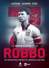 Роббо: история Брайана Робсона (2021) Robbo: The Bryan Robson Story