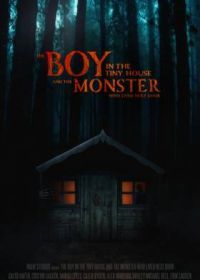 Мальчик в домике и чудовище, жившее по соседству (2022) The Boy in the Tiny House and the Monster Who Lived Next Door