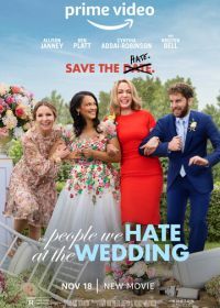 Люди, которых мы ненавидим на свадьбе (2022) The People We Hate at the Wedding