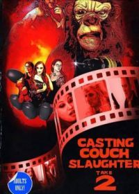 Резня на порнокастинге 2: Второе пришествие (2021) Casting Couch Slaughter 2: The Second Coming