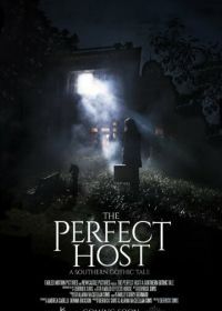 Идеальная Хозяйка: Готическая сказка в южном стиле (2018) The Perfect Host: A Southern Gothic Tale