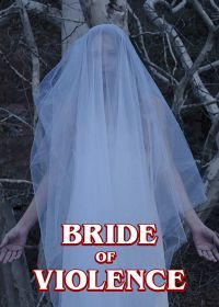 Невеста насилия (2018) Bride of Violence