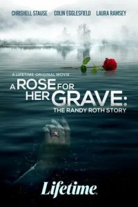 Роза на её могиле: История Рэнди Рота / A Rose for Her Grave: The Randy Roth Story (2023)