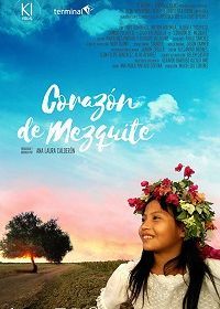 Мескитовое сердце (2019) Corazón de Mezquite