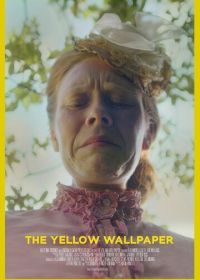 Жёлтые обои (2022) The Yellow Wallpaper