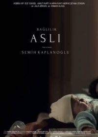 Обязательная Асли (2019) Baglilik Asli
