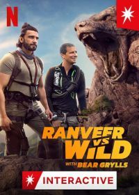Ранвир и Беар Гриллс против дикой природы (2022) Ranveer vs. Wild with Bear Grylls