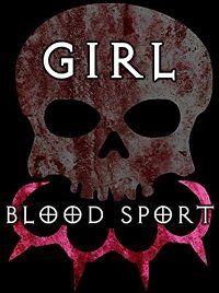 Женский кровавый спорт (2020) Girl Blood Sport