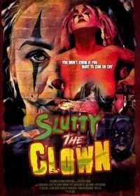 Шлюха-Клоун (2021) Slutty the Clown
