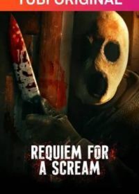 Реквием по крику (2022) Requiem for a Scream