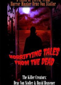 Повести мёртвых: Антология Драка фон Столлера (2020) Drac Von Stoller's Horrifying Tales from the Dead Anthology