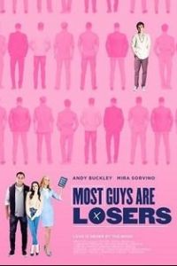 Большинство парней-неудачники / Most Guys Are Losers (2020)