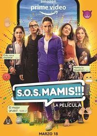 Мамочки идут на помощь (2022) S.O.S. Mamis: La Película