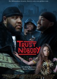 Никому не доверяй (2021) Trust Nobody