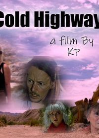 Холодное шоссе (2021) Cold Highway