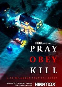 Молись, повинуйся, убивай (2021) Pray, Obey, Kill
