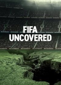 Тайны ФИФА (2022) FIFA Uncovered