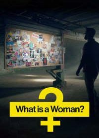 Кто такая женщина? (2022) What Is a Woman?