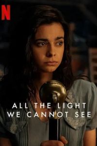 Весь невидимый нам свет / All the Light We Cannot See (2023)