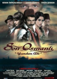 Последний оттоман: Яндим Али (2007) Son Osmanli Yandim Ali