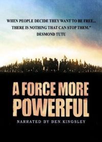 Больше, чем сила (1999) A Force More Powerful