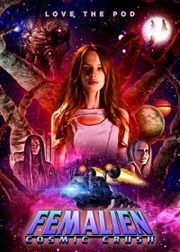 Космическая любовница: Космические чары (2020) Femalien: Cosmic Crush