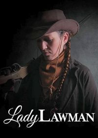 Госпожа закон (2021) Lady Lawman