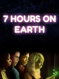 7 часов на Земле (2020) 7 Hours on Earth
