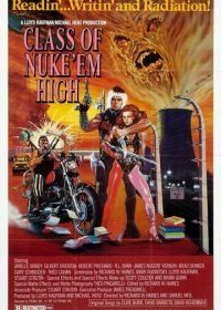 Атомная школа (1986) Class of Nuke 'Em High