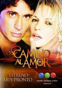 Дорога к любви (2014) Camino al amor