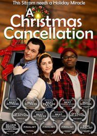 Сериал закрывают! (2020) Cancellation / A Christmas Cancellation