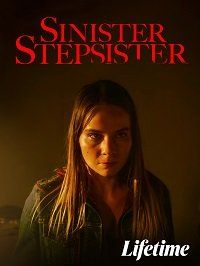Зловещая сводная сестра (2022) Sinister Stepsister