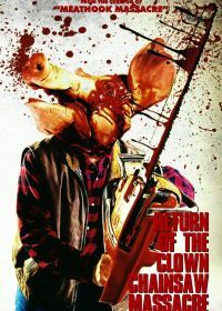 Ночь оживших клоунов (2022) Return of the Clown Chainsaw Massacre